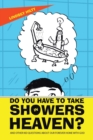 Image for Do You Have to Take Showers in Heaven? and Other Kid Questions About Our Forever Home with God