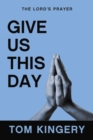 Image for Give Us This Day: The Lord&#39;s Prayer