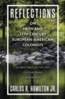 Image for Reflections on Faith and 17Th Century European-American Colonists: As Seen Through the Lives of Four Young Immigrants