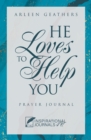 Image for He Loves to Help You: Prayer Journal