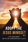 Image for Adopt the Jesus Mindset Vol. 1: Let This Mind Be in You (Philippians 2:5 Kjv)