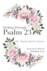 Image for Healing Through Psalm 23: Life-Journey with the Unknown