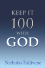 Image for Keep It 100 with God