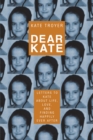 Image for Dear Kate: Letters to Kate About Life, Love, and Finding Happily Ever After