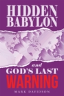 Image for Hidden Babylon and God&#39;s Last Warning