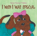 Image for I Wish I Was Special