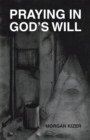Image for Praying in God&#39;s Will