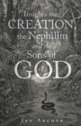 Image for Insights into Creation, the Nephilim and the Sons of God