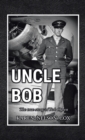 Image for Uncle Bob : The True Story of Bob Ogren