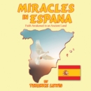Image for Miracles in Espana: Faith Awakened in an Ancient Land