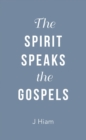 Image for Spirit Speaks the Gospels