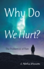 Image for Why Do We Hurt?: The Problem(S) of Pain