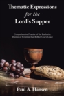 Image for Thematic Expressions for the Lord&#39;s Supper: Comprehensive Practice of the Eucharist: Themes of Scripture That Reflect God&#39;s Grace