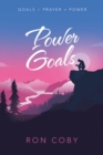 Image for Power Goals: Goals + Prayer = Power