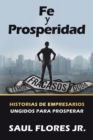 Image for Fe Y Prosperidad: Historias De Empresarios Ungidos Para Prosperar