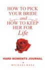 Image for How to Pick Your Bride and How to Keep Her for Life