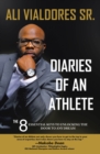 Image for Diaries of an Athlete: The 8 Essential Keys to Unlocking the Door to Any Dream