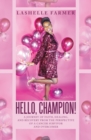 Image for Hello, Champion!: A Journey of Faith, Healing, and Recovery from the Perspective of a Cancer Survivor and Overcomer