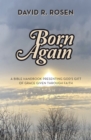 Image for Born Again: A Bible Handbook Presenting God&#39;s Gift of Grace Given Through Faith