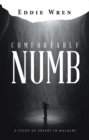 Image for Comfortably Numb: A Study of Apathy in Malachi