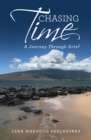 Image for Chasing Time: A Journey Through Grief