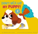 Image for Don&#39;t Mix Up My Puppy!