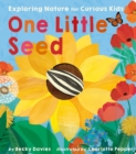 Image for One Little Seed : Exploring Nature for Curious Kids