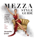 Image for Mezza Style Guide : A Holistic Lifestyle Guide for the Woman over Forty-Five