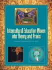 Image for Intercultural Education Woven into Theory and Praxis