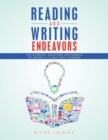 Image for Reading and Writing Endeavors : For Students, Educators and Parents of Grades 6-12 and Adult Learners