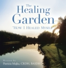 Image for Healing Garden: &amp;quote;How I Healed Myself&amp;quote;