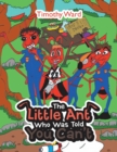 Image for The Little Ant Who Was Told You Can&#39;t
