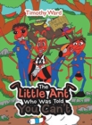 Image for The Little Ant Who Was Told You Can&#39;t