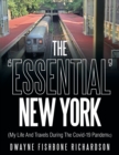 Image for The &#39;Essential&#39; New York (My Life and Travels During the Covid-19 Pandemic)