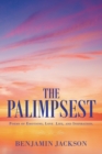 Image for The Palimpsest : Poems of Emotions, Love, Life, and Inspiration.