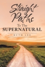 Image for Straight Paths to the Supernatural