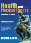 Image for Health and Physical Fitness : The Beginner: for All Ages