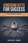 Image for Kingdom Keys for Success: Pursue Your Dream, No Matter Who You Are and Where You Are