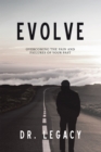 Image for Evolve: Overcoming the Pain and Failures of Your Past
