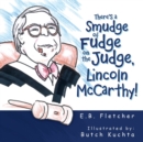 Image for There&#39;s a Smudge of Fudge on the Judge, Lincoln Mccarthy!