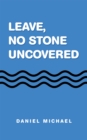 Image for Leave,  No Stone Uncovered