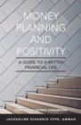 Image for Money Planning And Positivity : A Guide To A Better Financial Life
