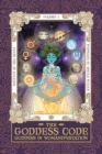 Image for The Goddess Code : Goddess in Womanifestation