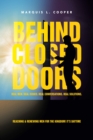 Image for Behind Closed Doors:  Real Men. Real Issues. Real Conversations. Real Solutions.: Reaching &amp; Renewing Men for the Kingdom! It&#39;s Daytime