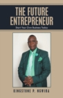 Image for The Future Entrepreneur: Start Your Own Business Today
