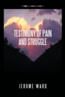 Image for Testimony of Pain and Struggle