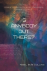 Image for Is Anybody out There? : An Essay on the Probability of the Existence of Extraterrestrial Technological Civilizations or ...