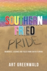 Image for Southern Fried Pride : Memories, Legends and Tales from South Florida
