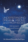 Image for Understanding Dreams, Visions, and Prophecies