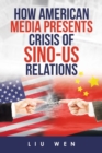 Image for How American Media Presents Crisis of Sino-Us Relations